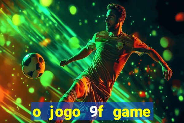 o jogo 9f game paga mesmo